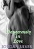 Dangerously In Love by Jordan Silver