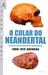 O Colar do Neandertal