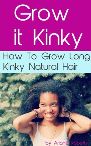 Grow it Kinky: How to Grow Long Kinky Natural Hair Descargue los archivos pdf de los manuales