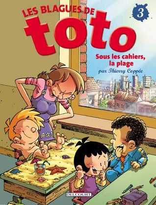 Les Blagues De Toto, Tome 3: Sous Les Cahiers, La Plage por Thierry Coppée