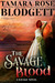 The Savage Blood (Savage, #2) by Tamara Rose Blodgett