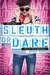 Sleuth or Dare (Also Known As, #2) by Robin Benway