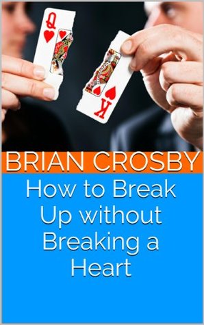 how-to-break-up-without-breaking-a-heart-the-fundamentals