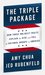 The Triple Package How Three Unlikely Traits Explain the Rise and Fall of Cultural Groups in America by Amy Chua