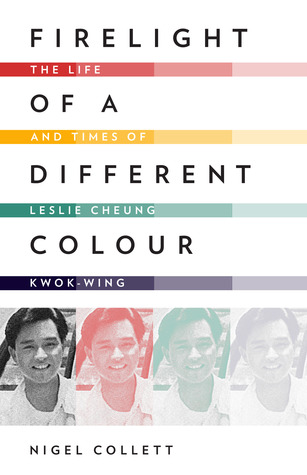 firelight-of-a-different-colour-the-life-and-times-of-leslie-cheung-kwok-wing
