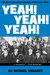 Yeah! Yeah! Yeah! The Beatles and America, Then and Now by Michael Tomasky
