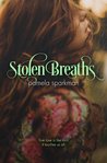 Stolen Breaths (Stolen Breaths #1)