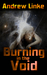 Burning in the Void by Andrew Linke
