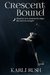 Crescent Bound (Crescent Bound, #1) by Karli Rush