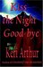 Kiss the Night Goodbye (Nikki & Michael, #4) by Keri Arthur