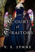 Court of Traitors by V.E. Lynne
