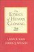 The Ethics of Human Cloning by Leon R. Kass