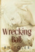 Wrecking Ball (Wrecked, #1) by B.N. Toler