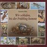 Wir schlafen, bis der Frühling kommt.