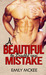 A Beautiful Mistake (Beautiful, #3) by Emily McKee