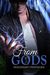 From Gods (Descendant Prophecies, #1) by Mary Ting