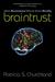 Braintrust: What Neuroscience Tells Us About Morality