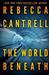 The World Beneath (Joe Tesla, #1) by Rebecca Cantrell