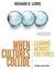 When Cultures Collide by Richard D. Lewis When Cultures Collide by Richard D. Lewis