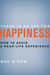 There Is No App for Happiness How to Avoid a Near-Life Experience by Max Strom