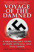 Voyage of the Damned A Shocking True Story of Hope, Betrayal, and Nazi Terror by Gordon Thomas