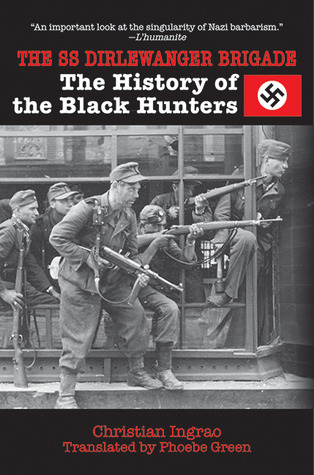 the-ss-dirlewanger-brigade-the-history-of-the-black-hunters