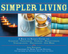 Simpler Living: Over 1,500 Ways to Simplify, Streamline, and Remake Your Life