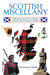 Scottish Miscellany Everything You Always Wanted to Know About Scotland the Brave by Jonathan Green