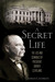 A Secret Life The Lies and Scandals of President Grover Cleveland by Charles Lachman