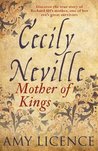 Cecily Neville: Mother of Kings