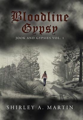 Bloodline Gypsy Jook And Gypsies Vol 1 By Shirley A Martin