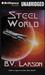 Steel World (Undying Mercenaries, #1) by B.V. Larson