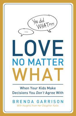 love-no-matter-what-when-your-kids-make-decisions-you-don-t-agree-with