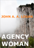 Agency Woman by John A.A. Logan