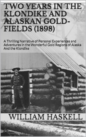 Two Years In The Klondike And Alaskan Gold Fields 1898