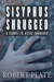Sisyphus Shrugged by Robert Peate