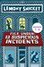 File Under 13 Suspicious Incidents (Reports 1-6) by Lemony Snicket