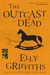 The Outcast Dead (Ruth Galloway, #6) by Elly Griffiths