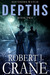 Depths (Southern Watch, #2) by Robert J. Crane