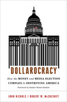 Dollarocracy: How the Money and Media Election Complex is Destroying America