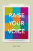 Raise Your Voice A Cause Manifesto by Brian Sooy