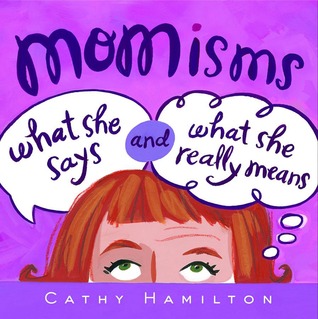 momisms-what-she-says-and-what-she-really-means