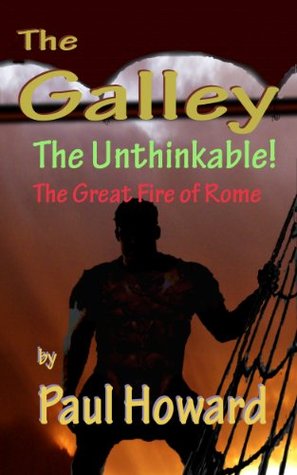 the-unthinkable-the-great-fire-of-rome-the-galley