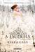 A escolha (A Seleção, #3) by Kiera Cass