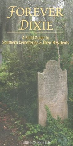 forever-dixie-a-field-guide-to-southern-cemeteries-their-residents