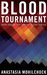 Blood Tournament (Unholy Blood, #1) by Anastasia Mohilchock