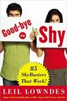Goodbye to Shy: 85 Shybusters That Work! cover