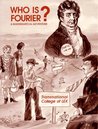 Who Is Fourier? a Mathematical Adventure
