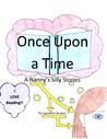 Once Upon a Time: A Nanny's Silly Stories