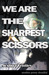 We Are the Sharpest Scissors by Joshua Ventley